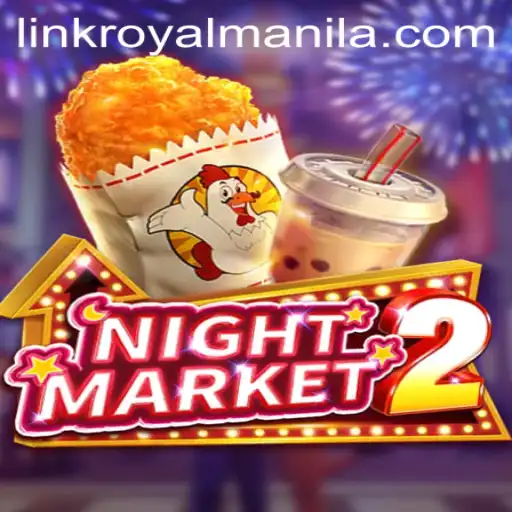 Exploring the Thrilling World of NightMarket2: A Deep Dive into ROYALMANILA